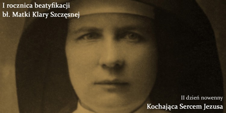 1.  rocz. beatyfikacji Matki Klary Szczęsnej